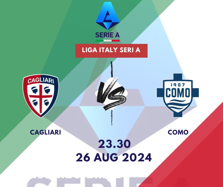 Cagliari vs Como: Pertarungan Seru di Liga Italia Serie A