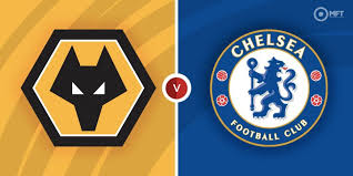 Pratinjau Pertandingan : Wolves vs Chelsea di Premier League