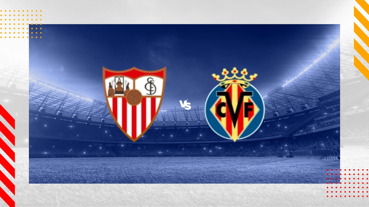 Pratinjau Pertandingan : Sevilla vs Villarreal di Liga Spanyol