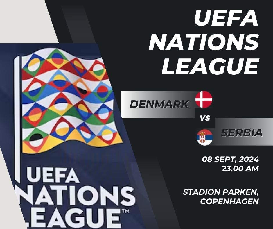 UEFA Nations League 2024: Liga A, Grup 4 – Denmark vs. Serbia