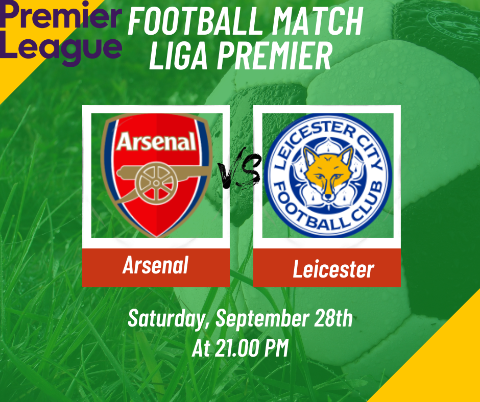 Arsenal vs Leicester City: Duel yang Menjanjikan