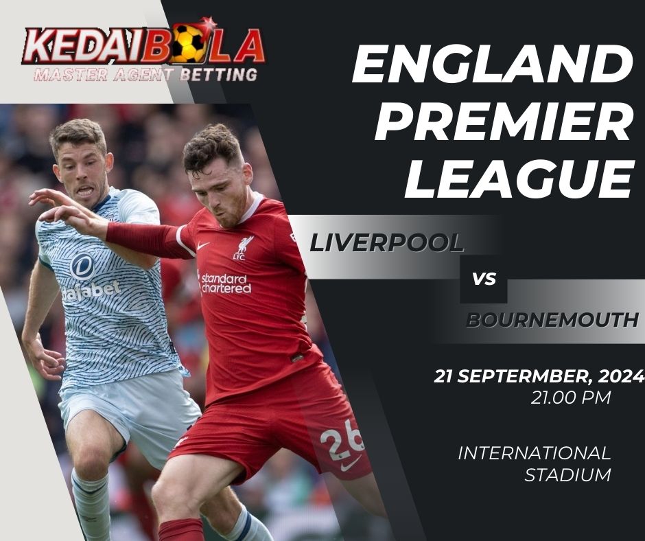 Prediksi Liverpool vs Bournemouth: 21 September 2024