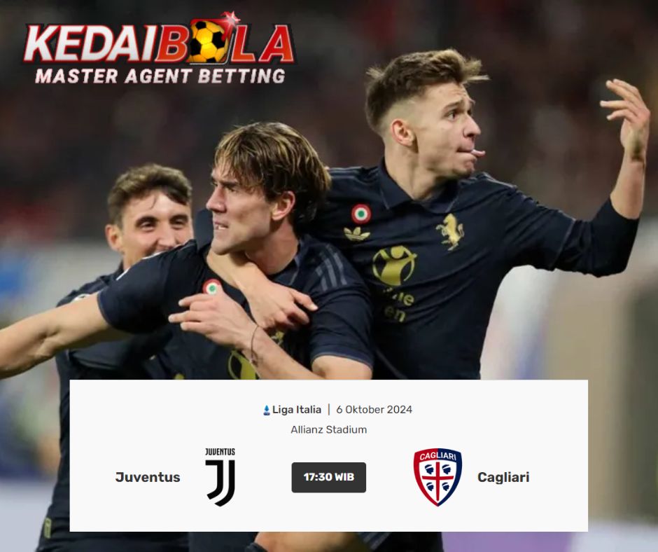 Juventus VS Cagliari: Duel Panas di Liga Italia