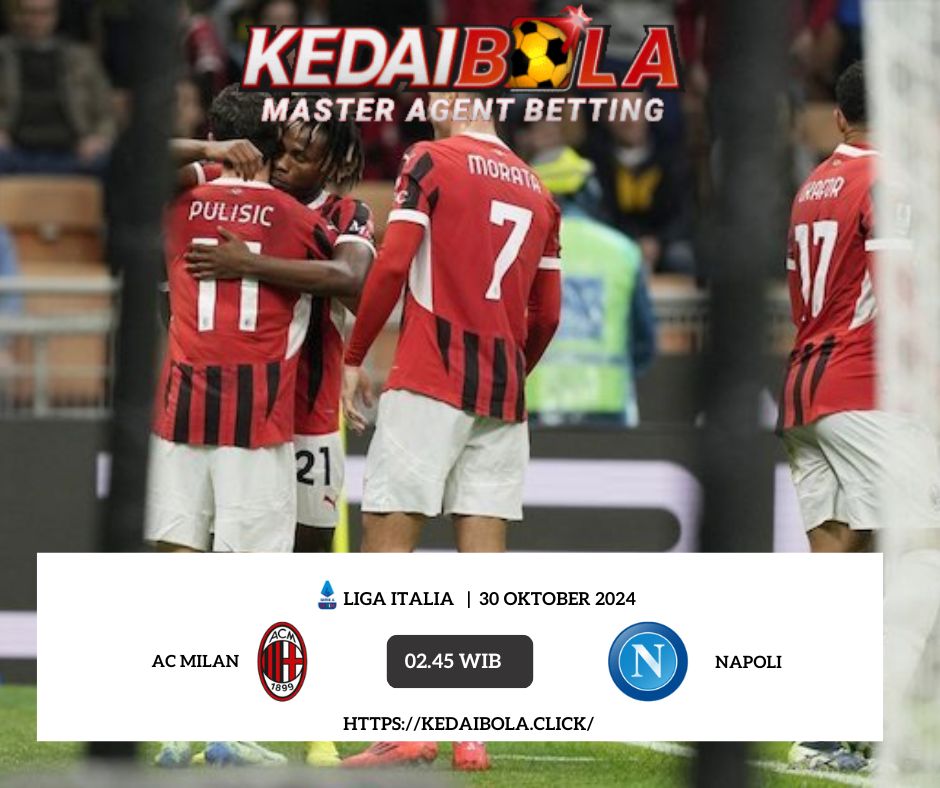 Prediksi AC Milan vs Napoli: Pertarungan Sengit di San Siro