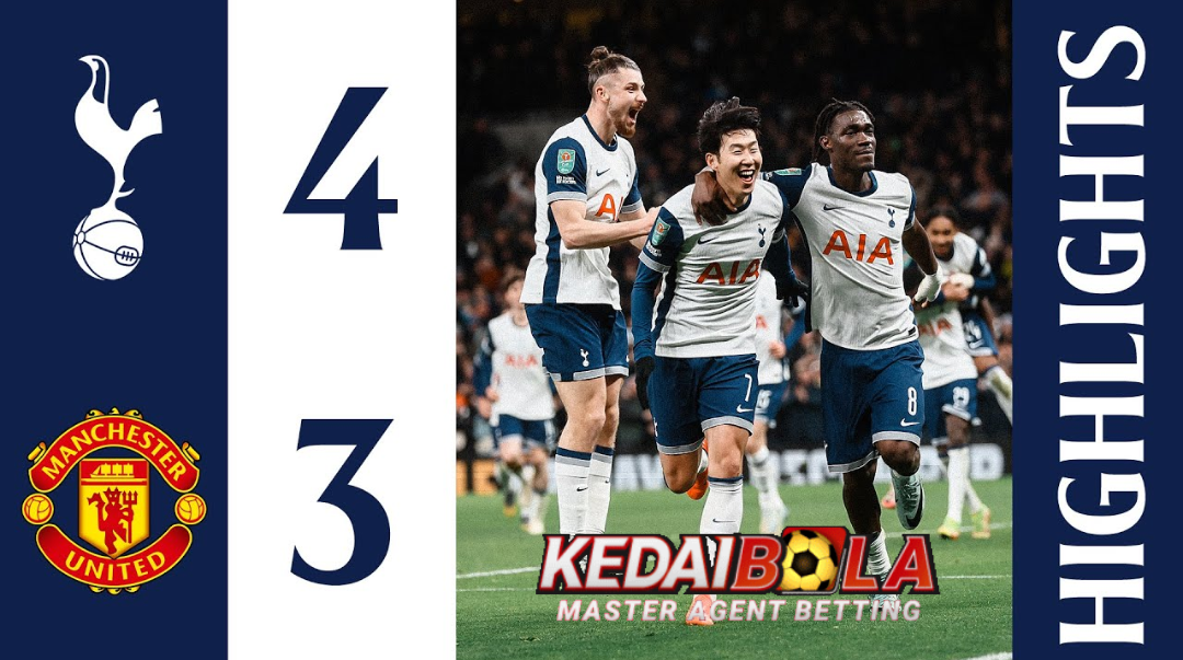 Drama Tujuh Gol Di London! Tottenham Hotspur Singkirkan Manchester United Dari Piala Liga