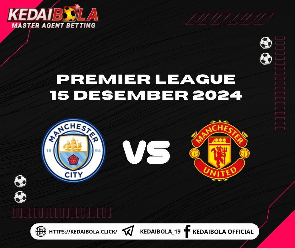 Manchester City vs Manchester United 15 Desember 2024